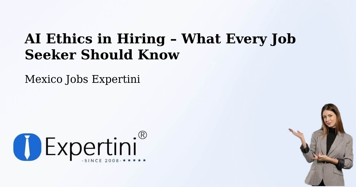 AI Ethics in Recruitment & Hiring – Sinaloa - Sinaloa, Mexico Jobs Expertini
