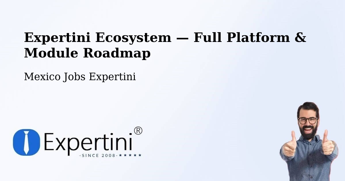 Expertini Ecosystem — Full Platform & Module Roadmap – Sinaloa