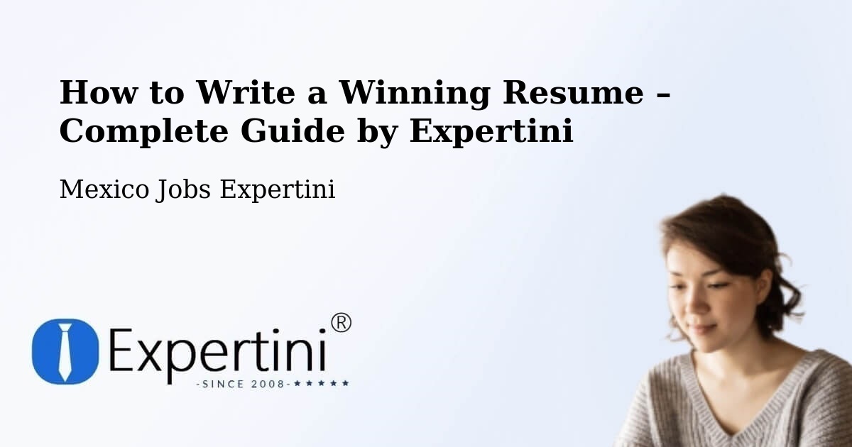 Resume Writing Guide for Job Seekers – Sinaloa - Sinaloa, Mexico Jobs Expertini