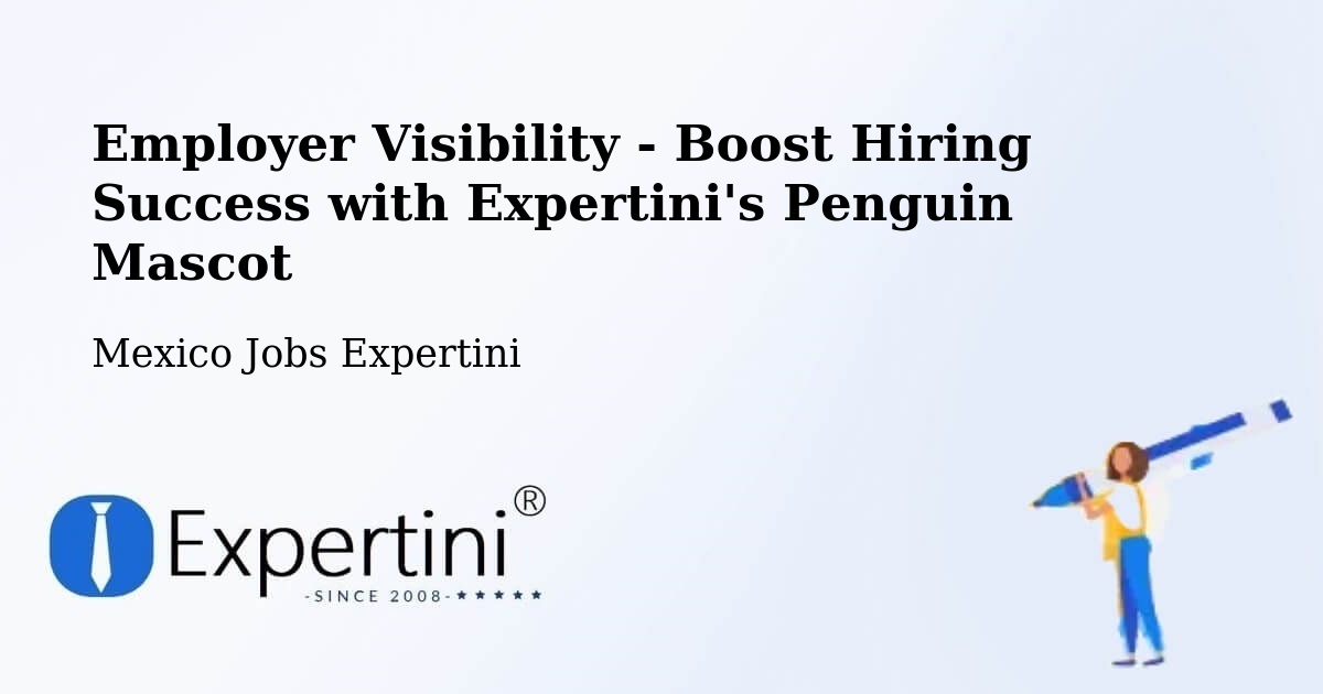 CV and Resume Visibility Optimization – Sinaloa - Mexico Jobs Expertini